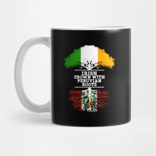 Irish Grown With Peruvian Roots - Gift for Peruvian With Roots From Peru Mug